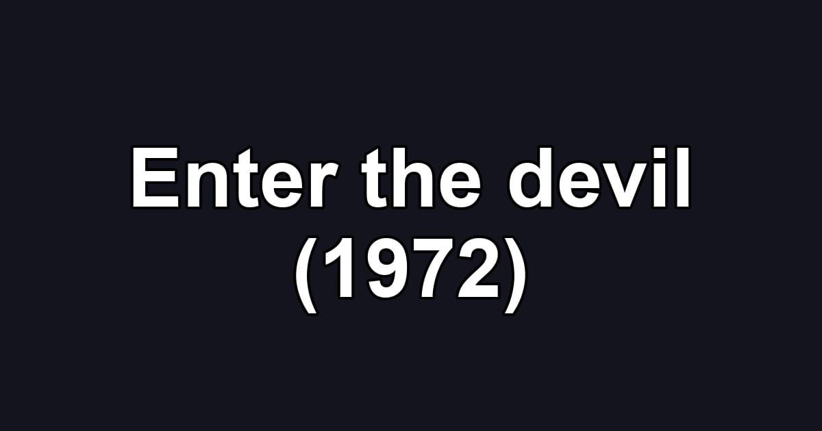Enter the devil (1972)