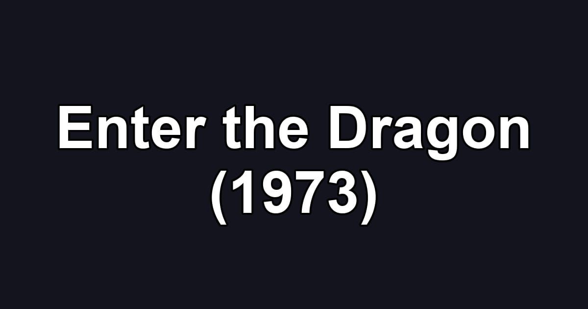 Enter the Dragon (1973)