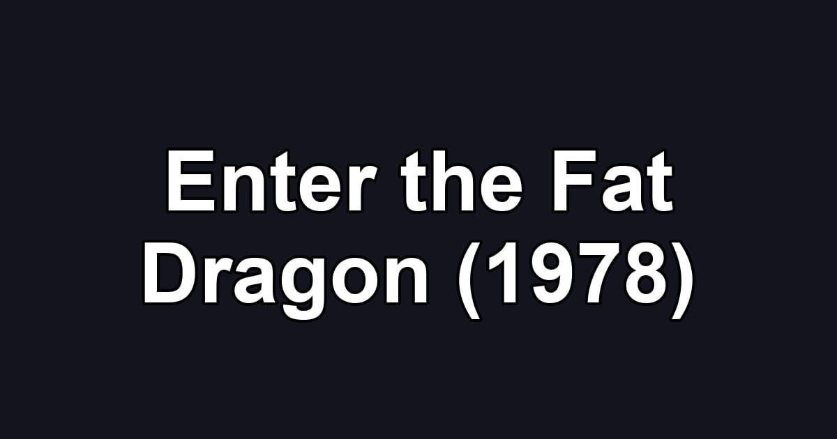 Enter the Fat Dragon (1978)