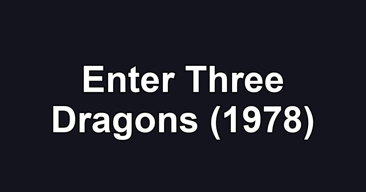 Enter Three Dragons (1978)