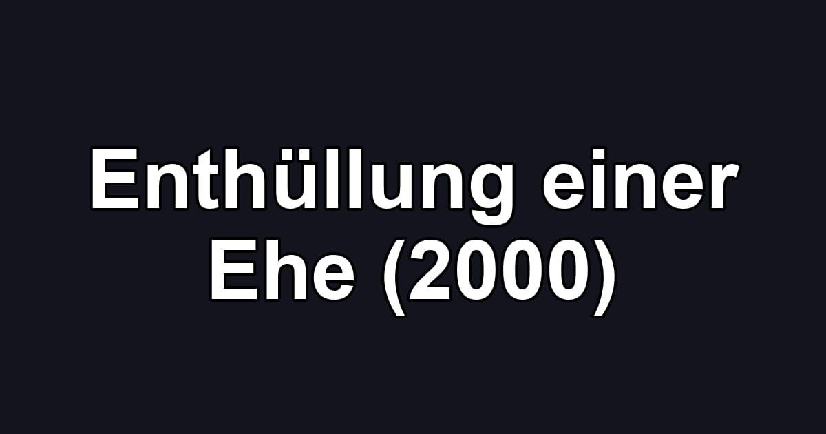 Enthüllung einer Ehe (2000)