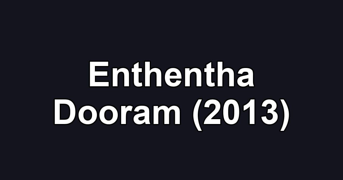 Enthentha Dooram (2013)