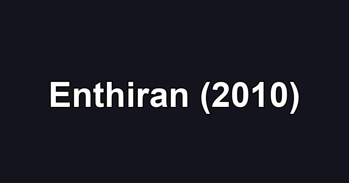 Enthiran (2010)