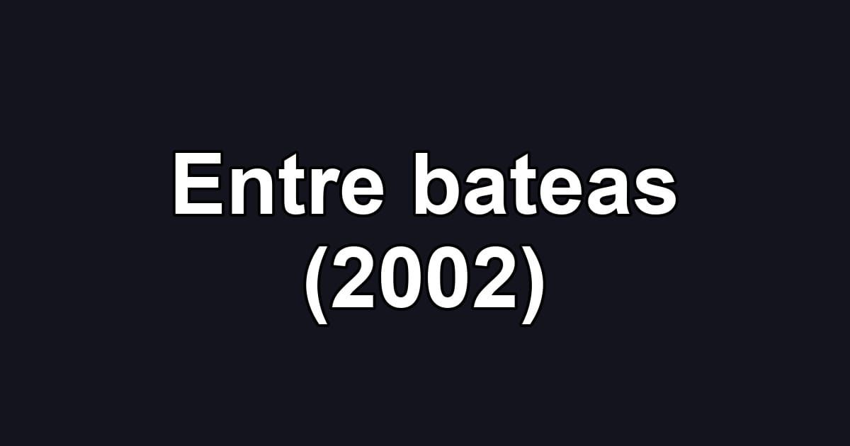 Entre bateas (2002)