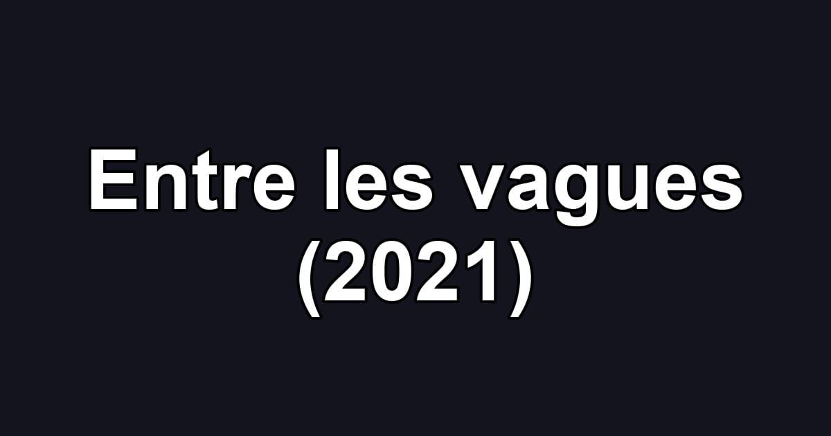 Entre les vagues (2021)