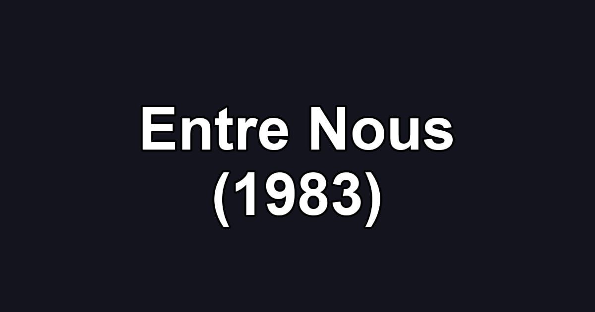 Entre Nous (1983)