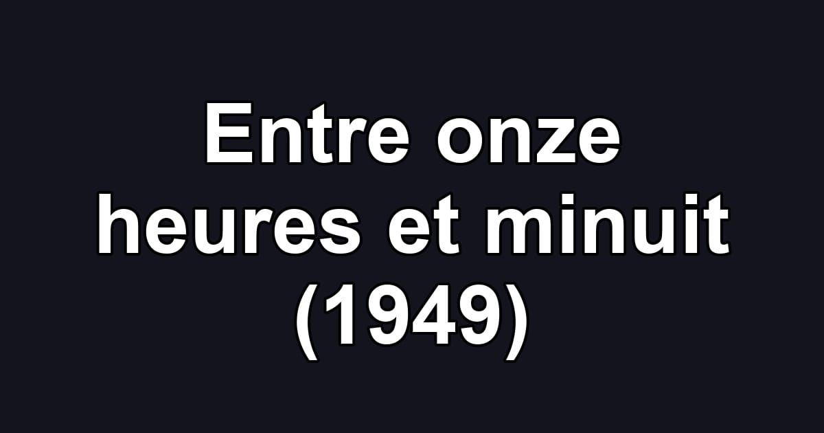 Entre onze heures et minuit (1949)