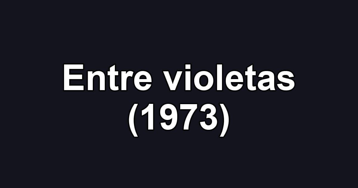 Entre violetas (1973)
