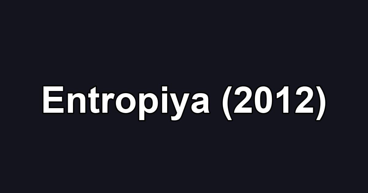 Entropiya (2012)