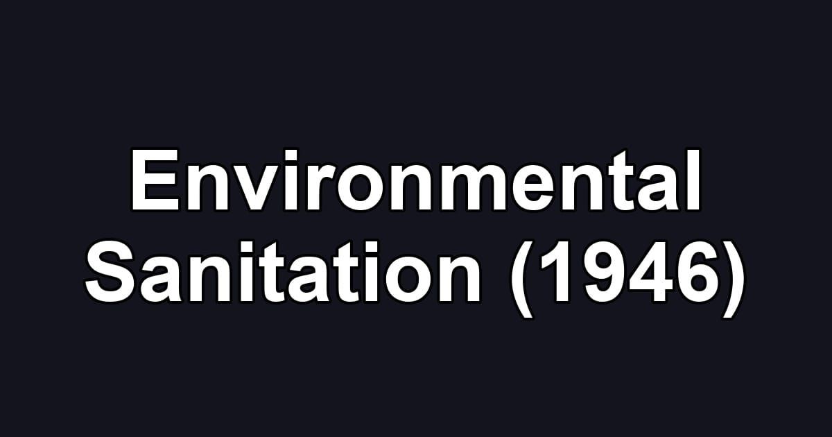 Environmental Sanitation (1946)