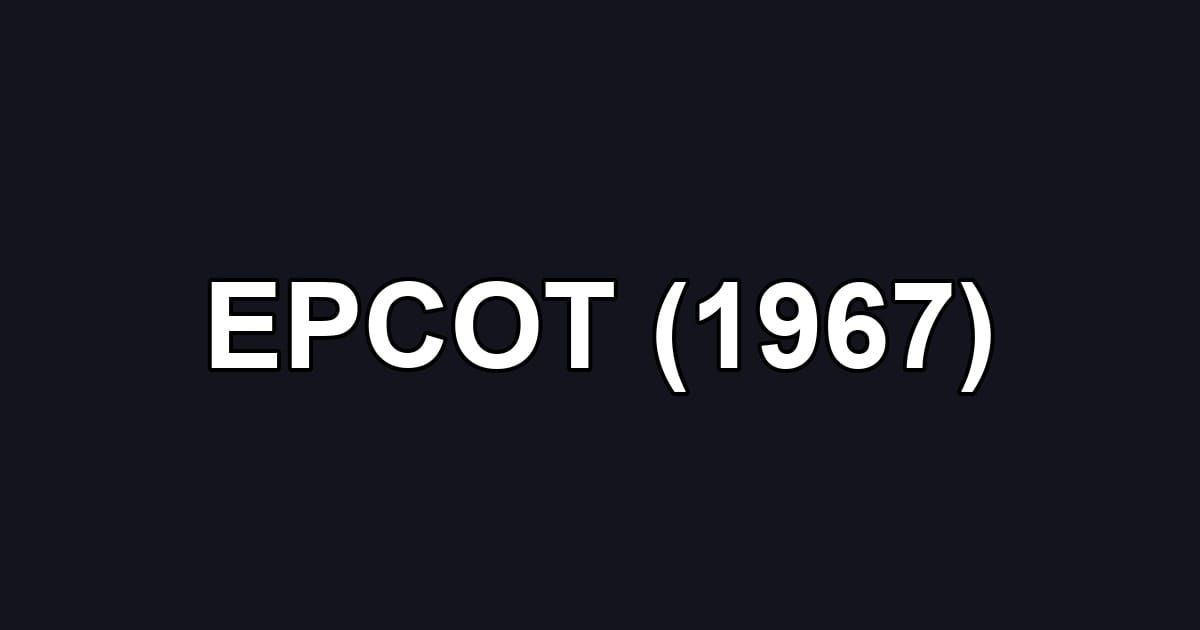 EPCOT (1967)