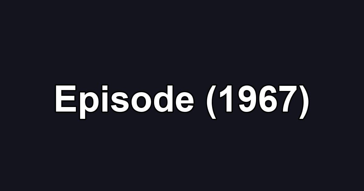 Episode (1967)