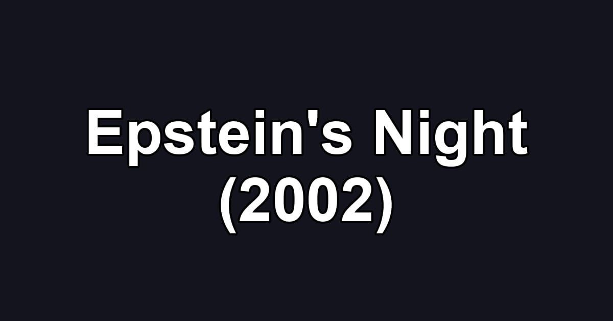 Epstein's Night (2002)