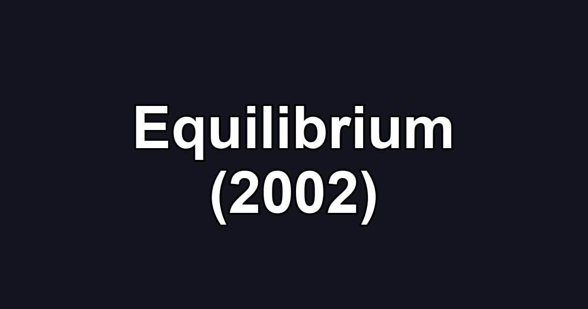 Equilibrium (2002)