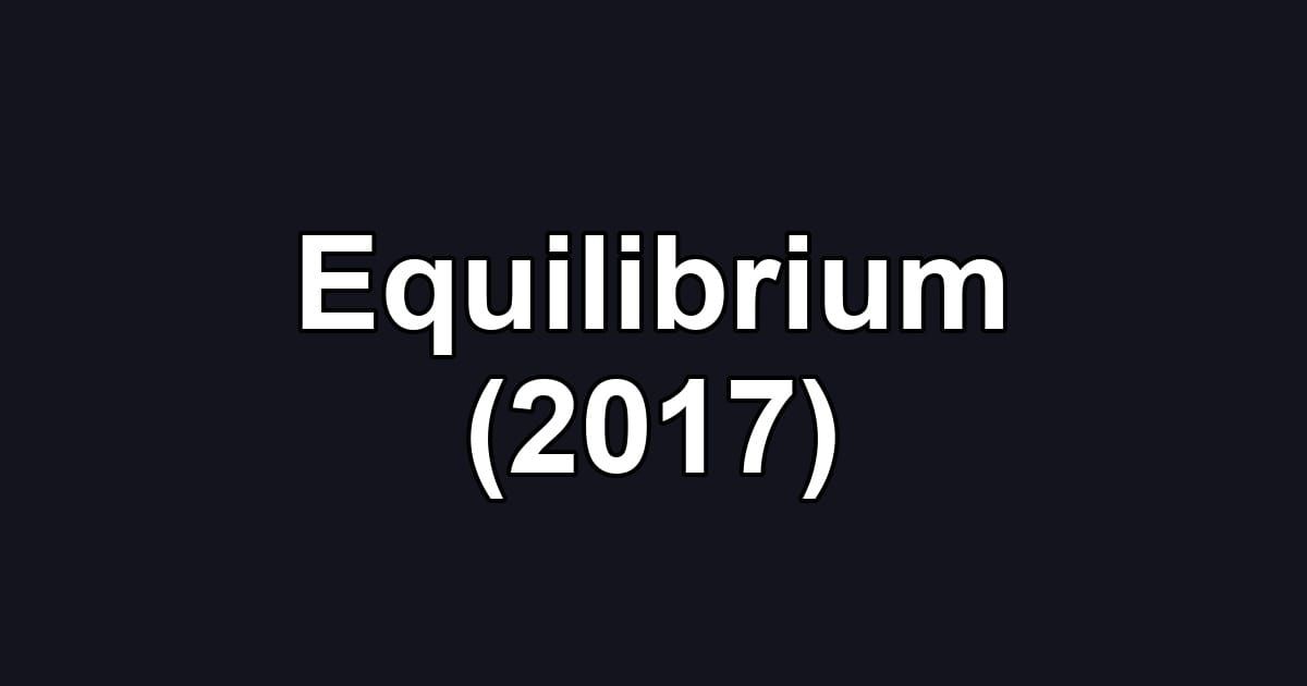 Equilibrium (2017)