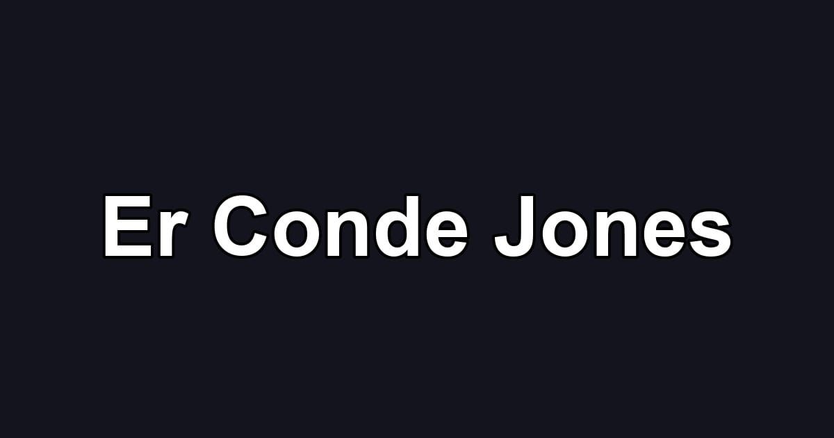 Er Conde Jones
