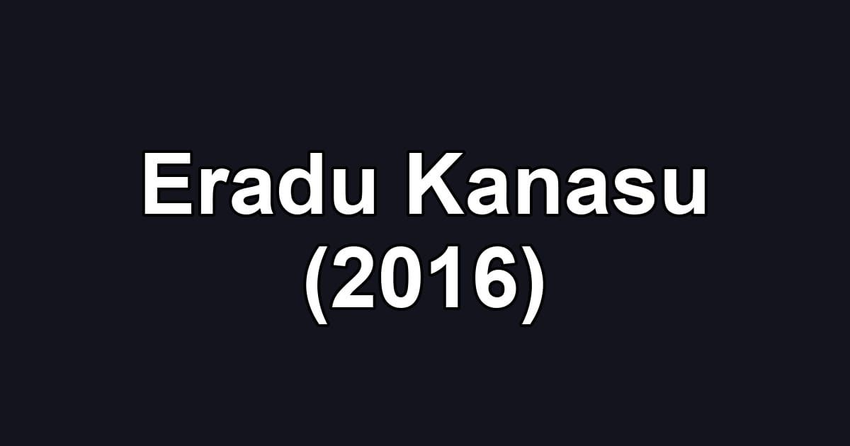 Eradu Kanasu (2016)
