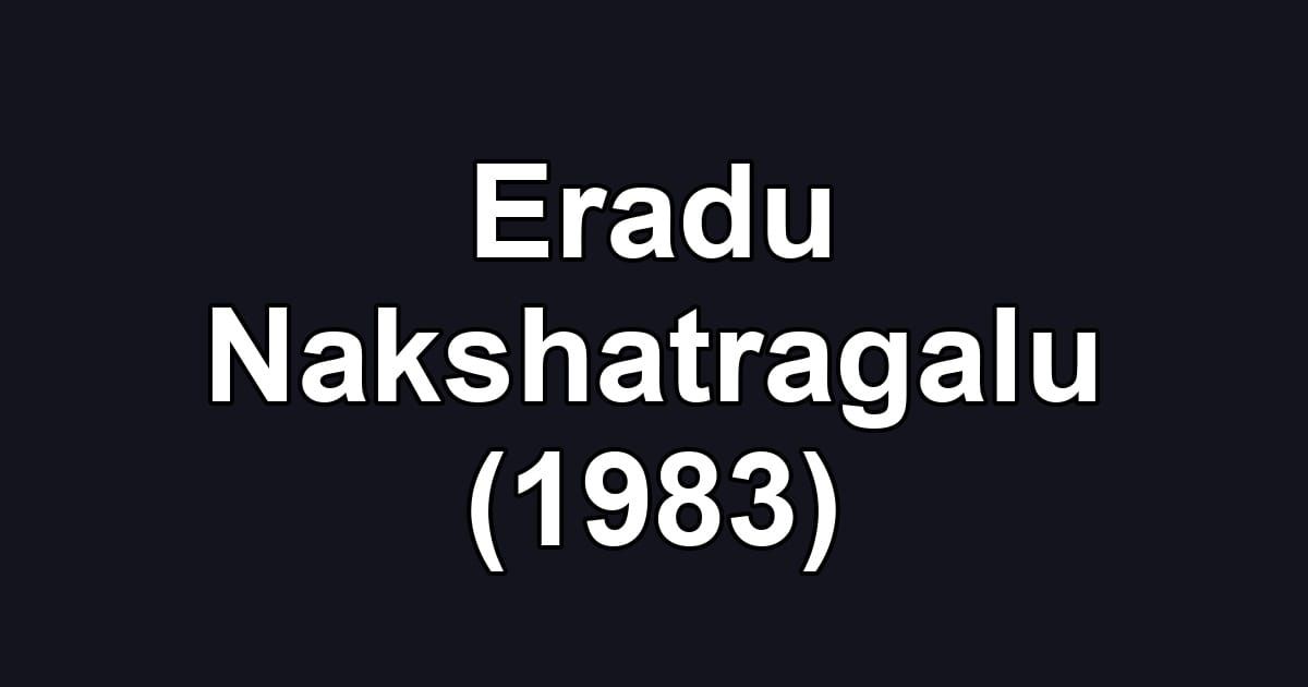 Eradu Nakshatragalu (1983)