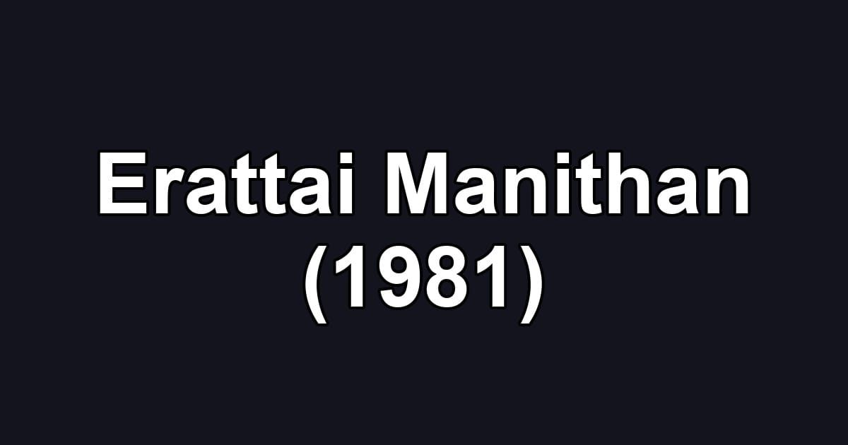 Erattai Manithan (1981)