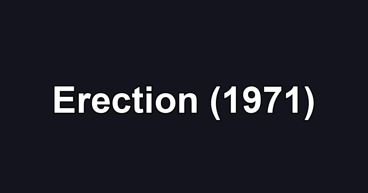 Erection (1971)