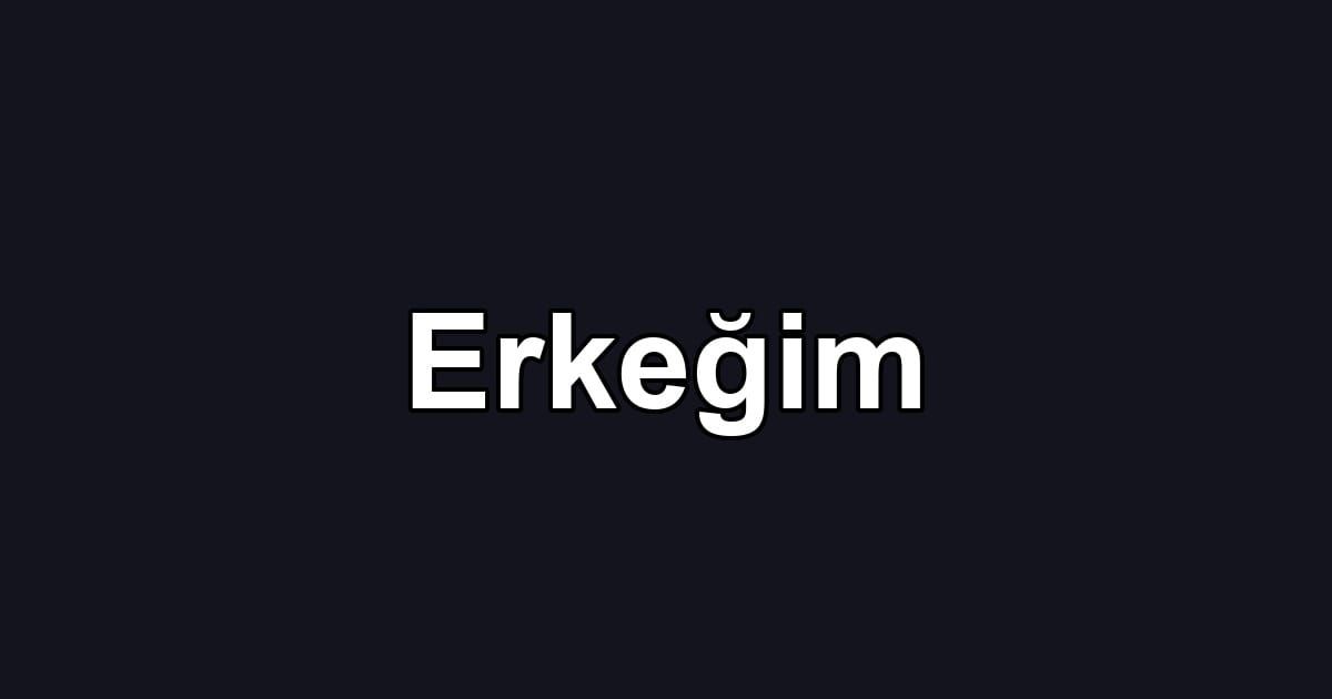Erkeğim