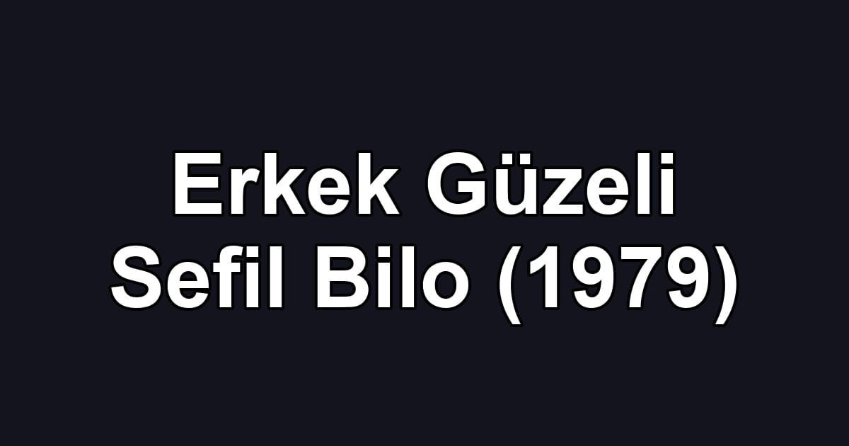 Erkek Güzeli Sefil Bilo (1979)