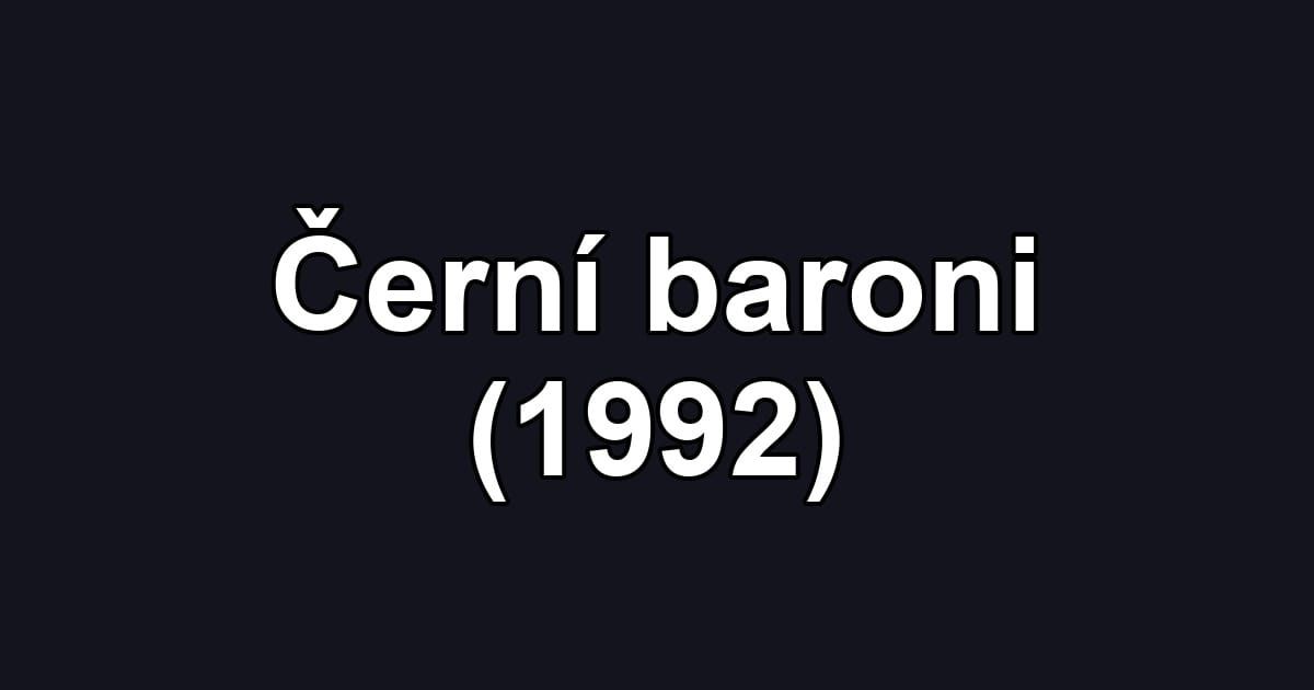 Černí baroni (1992)