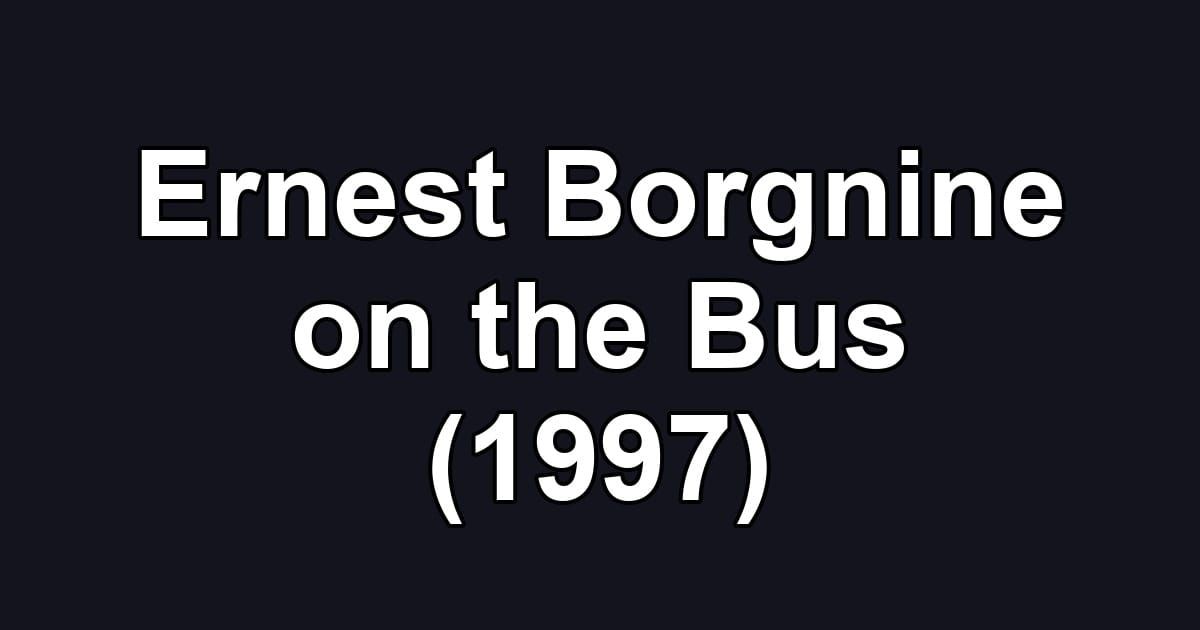 Ernest Borgnine on the Bus (1997)