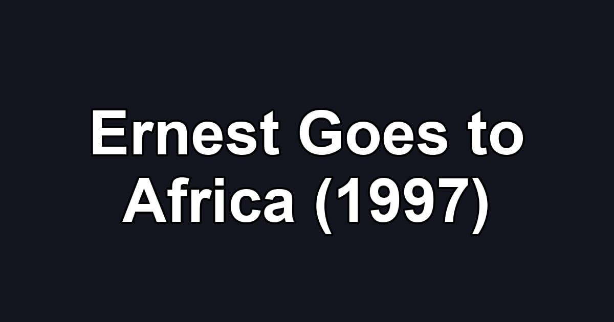 Ernest Goes to Africa (1997)