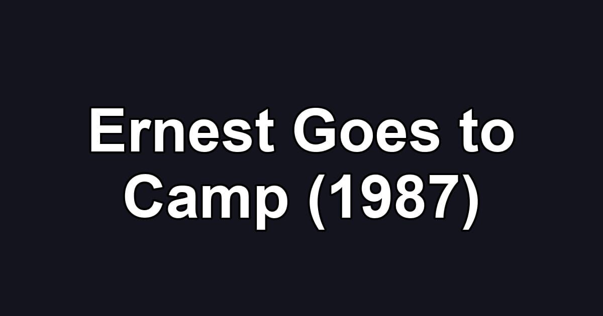 Ernest Goes to Camp (1987)