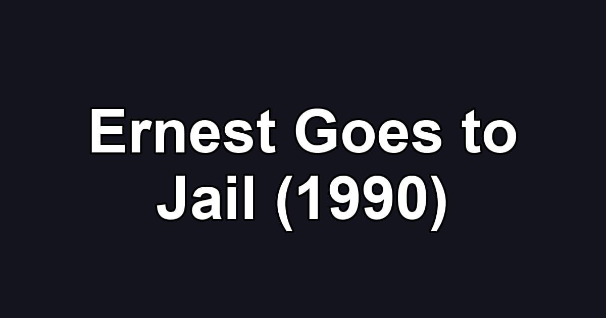 Ernest Goes to Jail (1990)