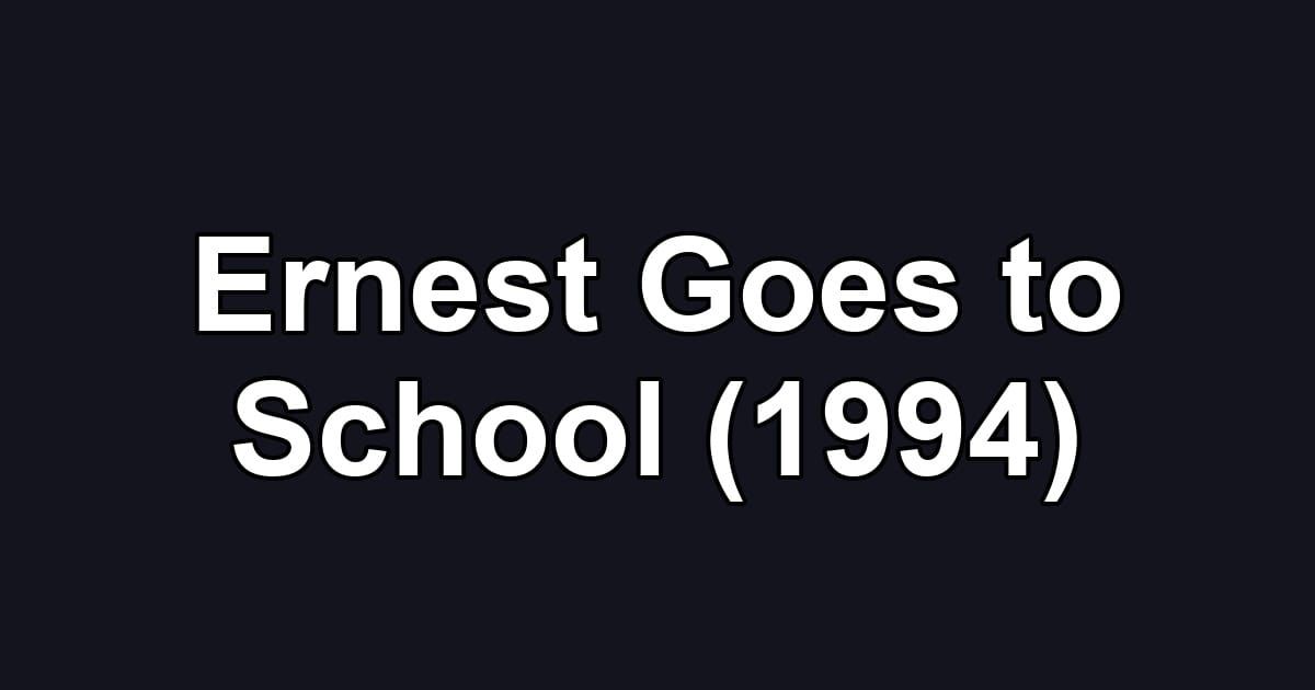 Ernest Goes to School (1994)