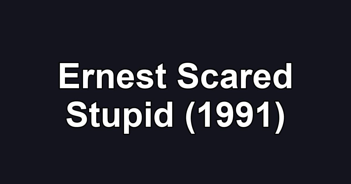 Ernest Scared Stupid (1991)