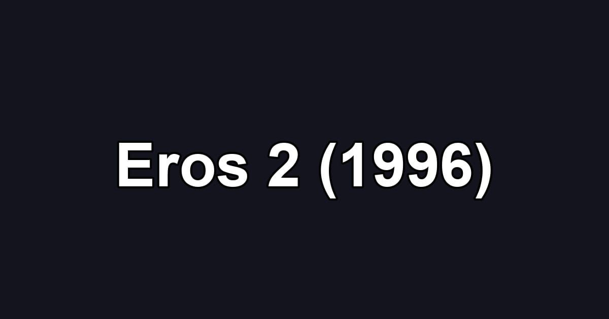 Eros 2 (1996)