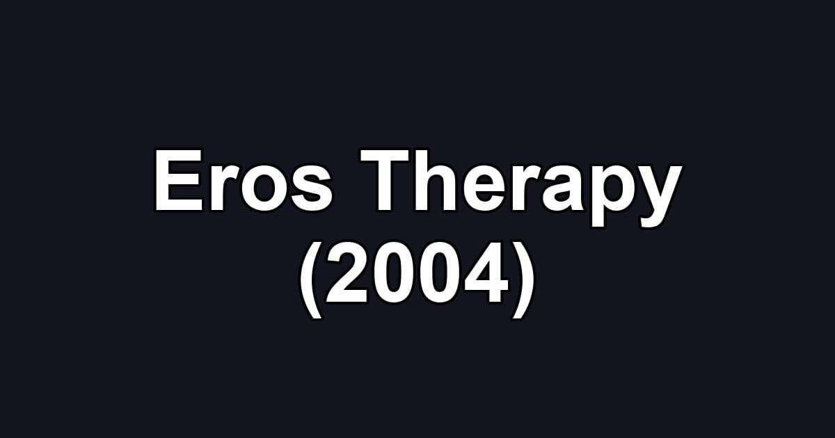 Eros Therapy (2004)