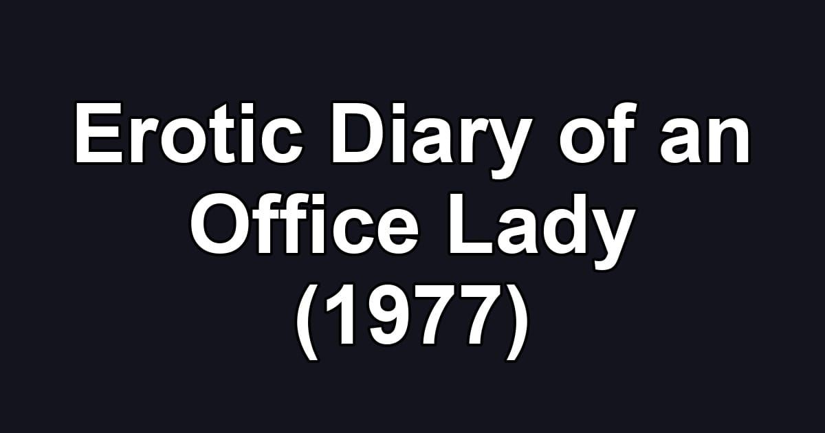 Erotic Diary of an Office Lady (1977)