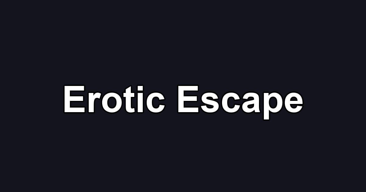 Erotic Escape