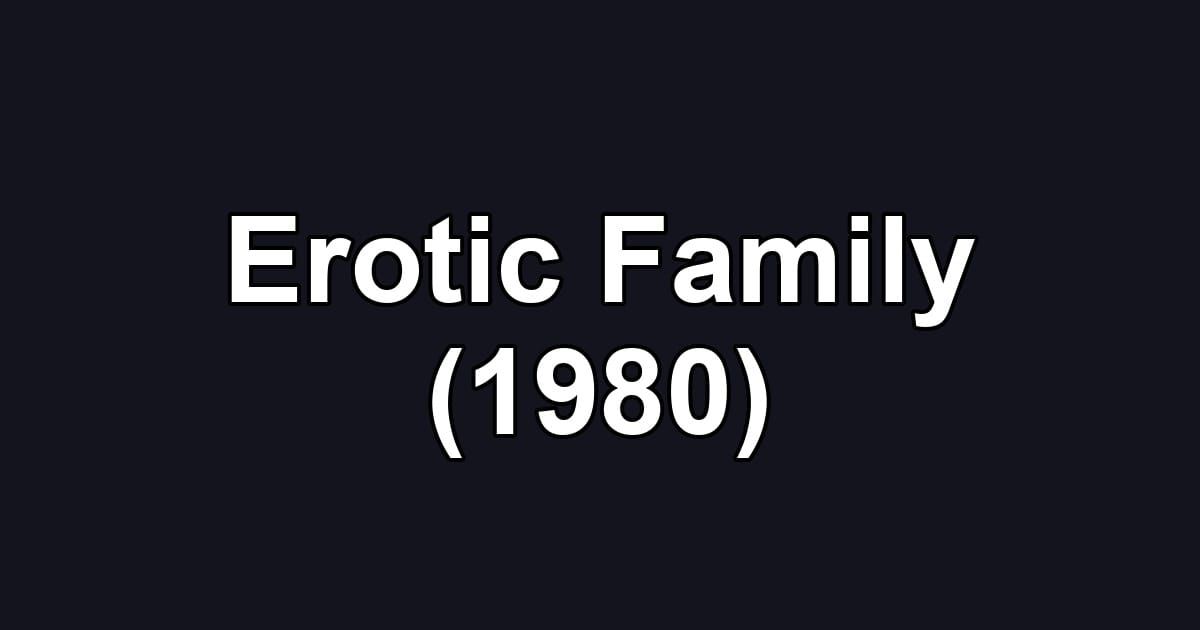 Erotic Family (1980)