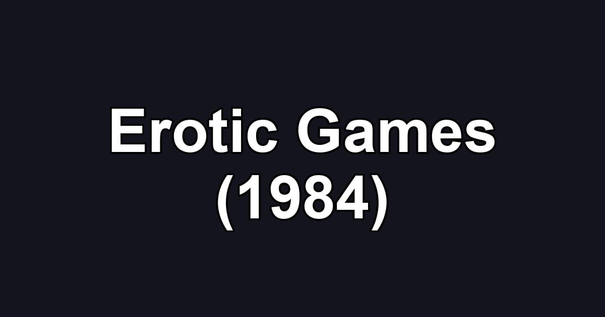 Erotic Games (1984)
