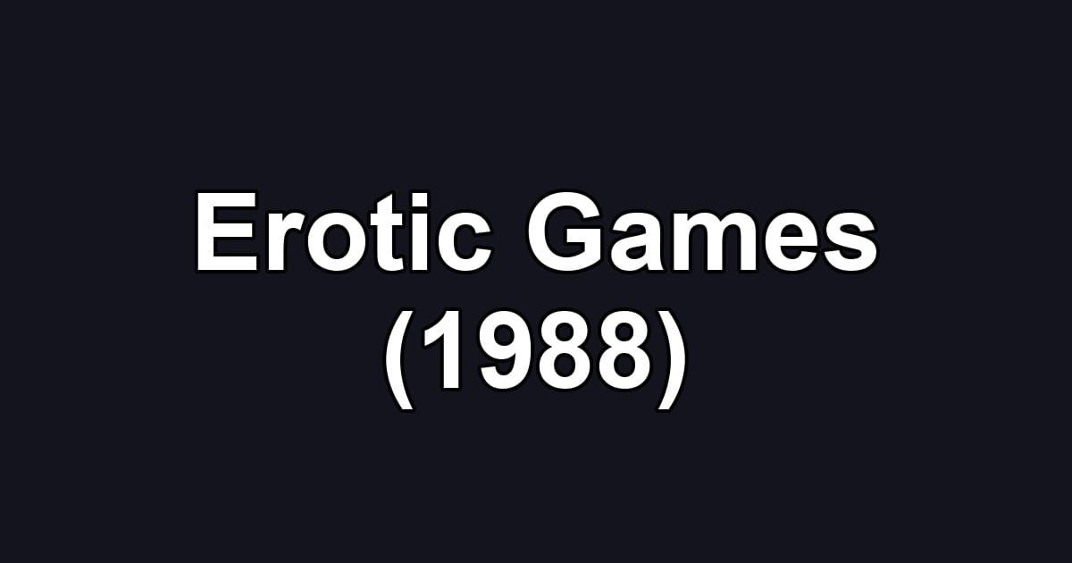 Erotic Games (1988)