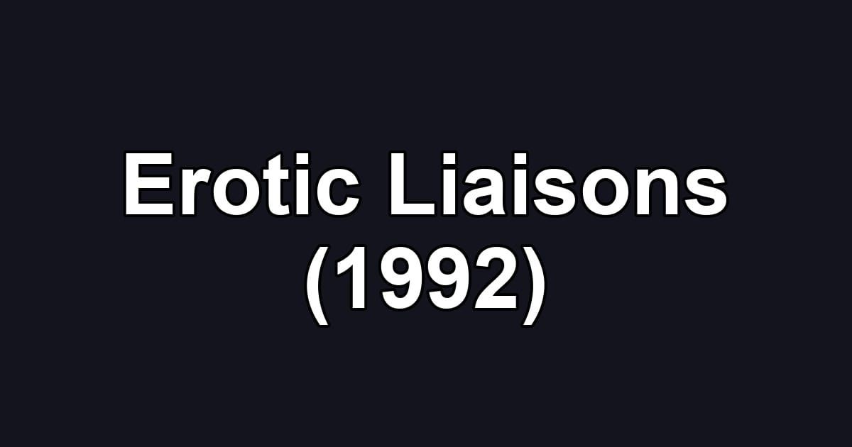 Erotic Liaisons (1992)