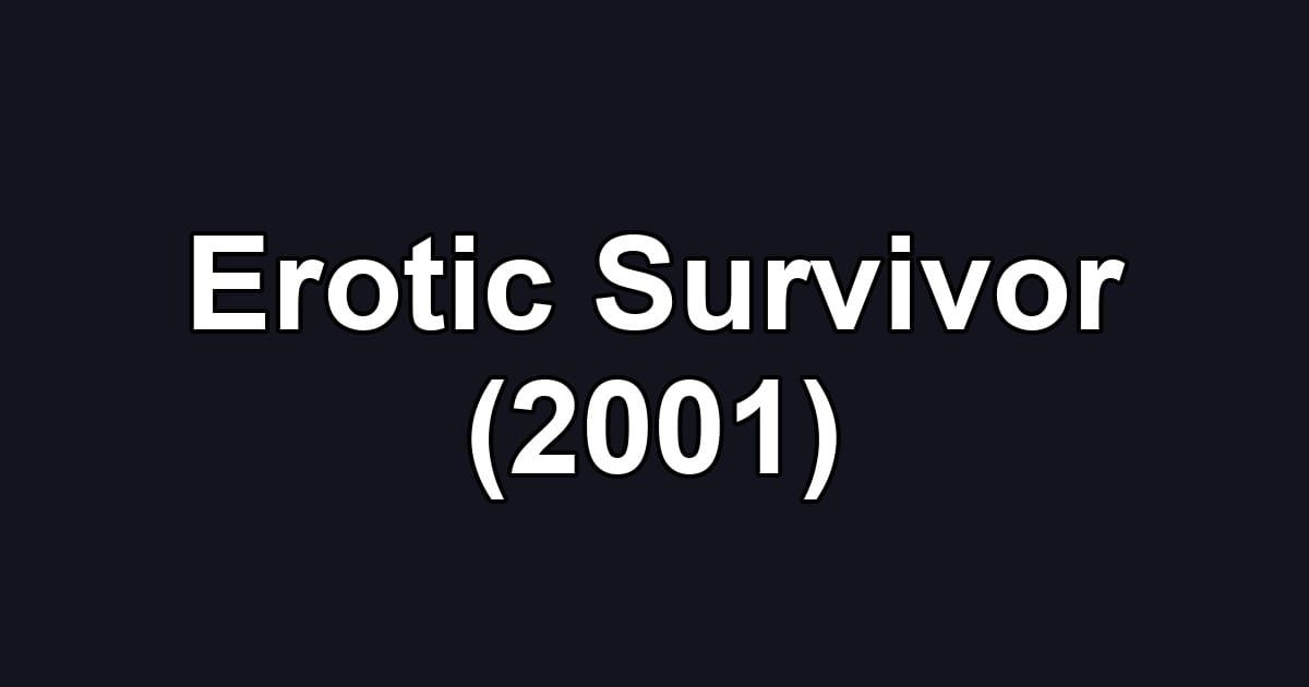 Erotic Survivor (2001)