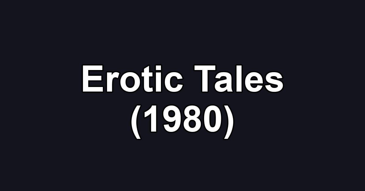 Erotic Tales (1980)