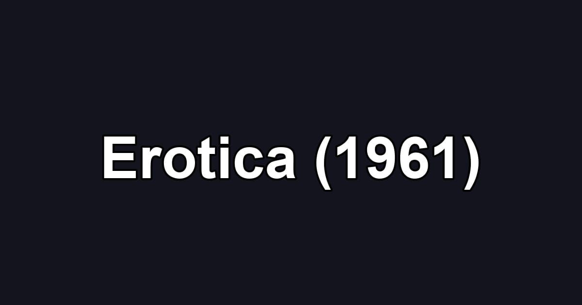 Erotica (1961)