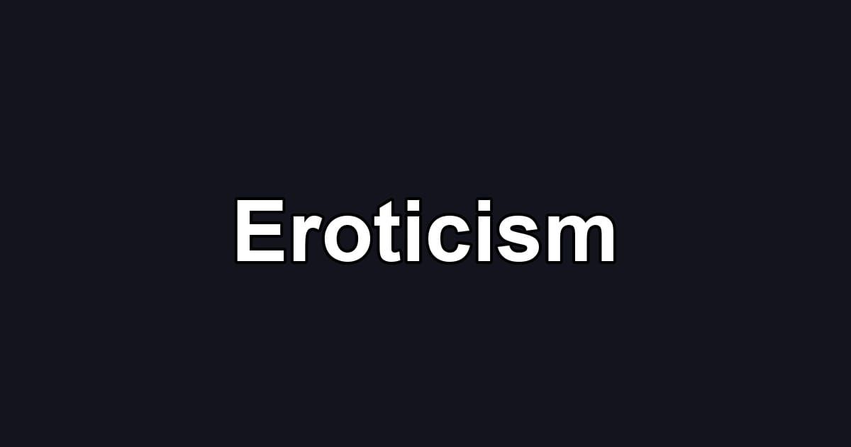 Eroticism