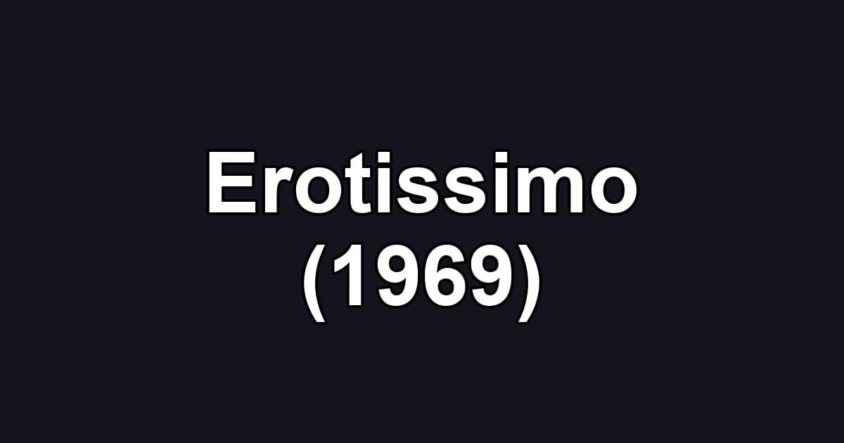Erotissimo (1969)