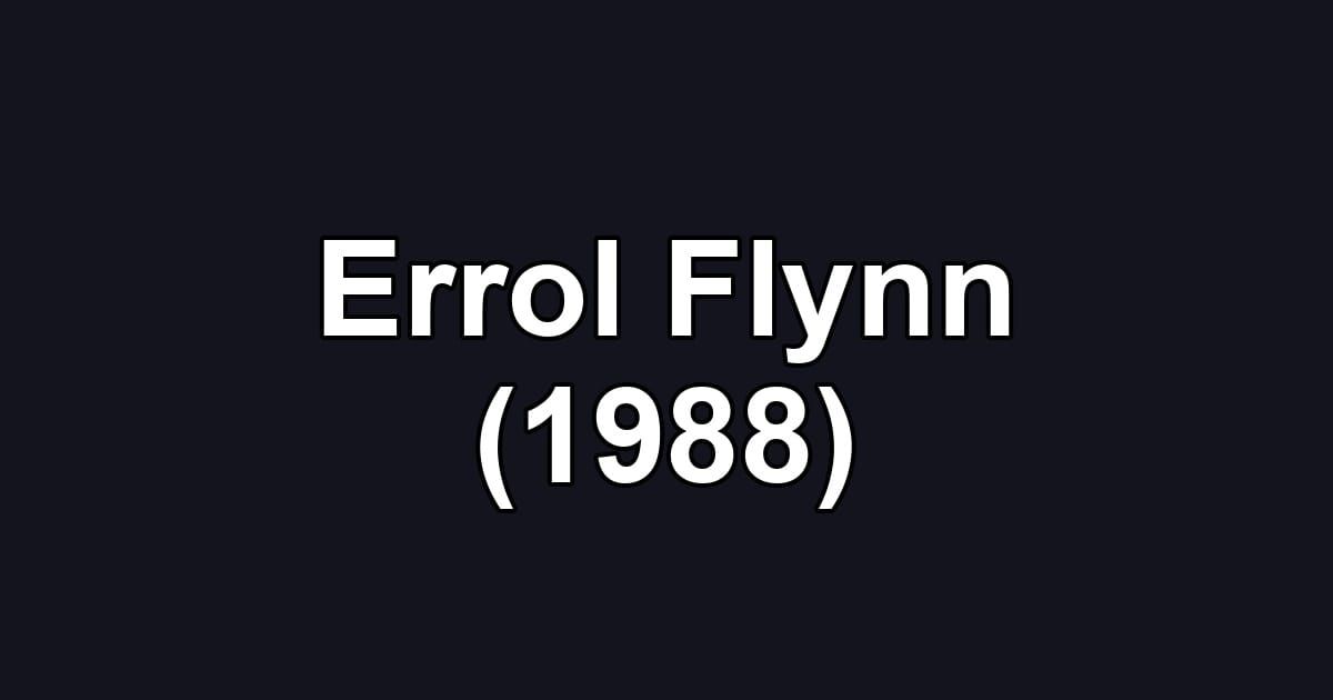 Errol Flynn (1988)