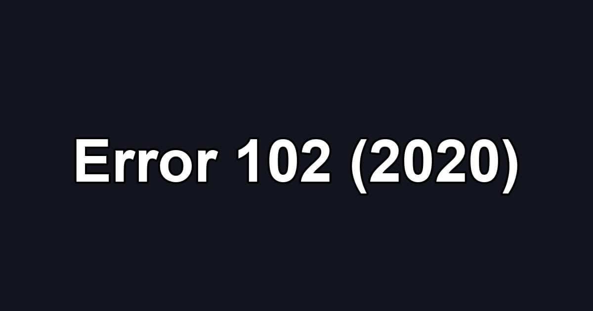 Error 102 (2020)
