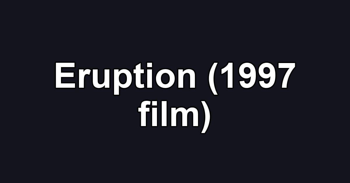 Eruption (1997 film)
