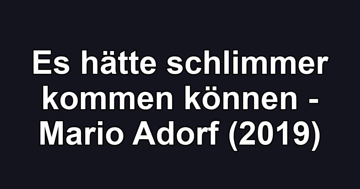 Es hätte schlimmer kommen können - Mario Adorf (2019)